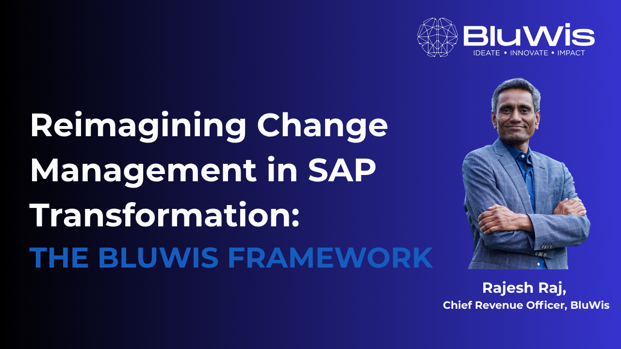  Reimagining Change Management in SAP Transformation: The BluWis Framework 