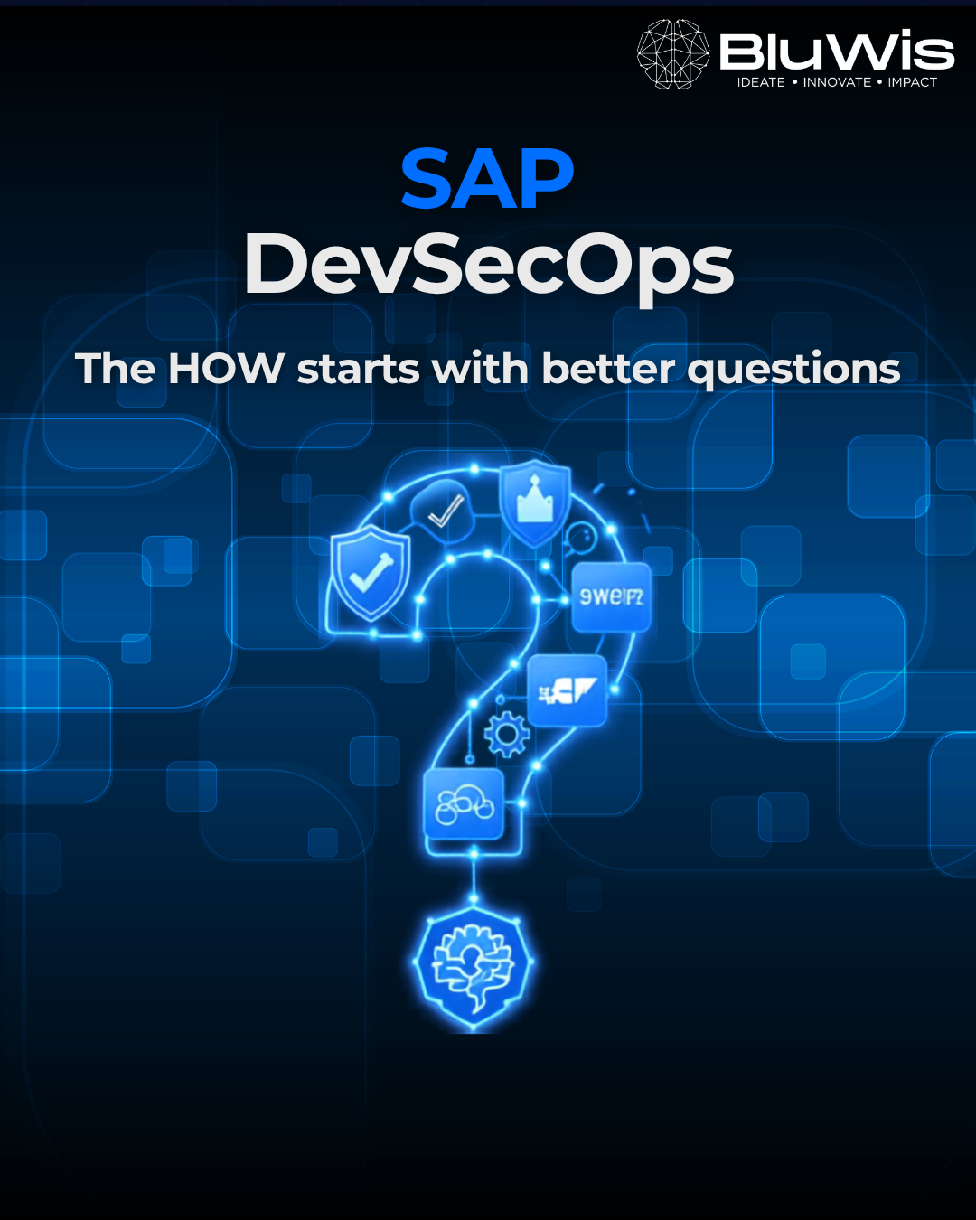 Before You Build SAP DevSecOps, Are You Asking the Right Questions? | BluWis